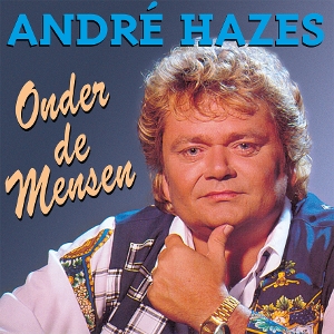 Hazes, Andre – Onder De Mensen