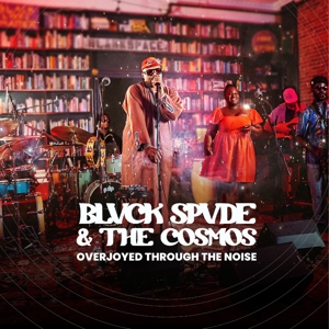 Blvck Spvde & the Cosmos – Overjoyed Through the Noise