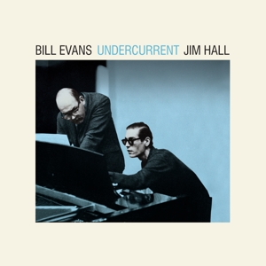 Bill Evans, Jim Hall – Undercurrent
