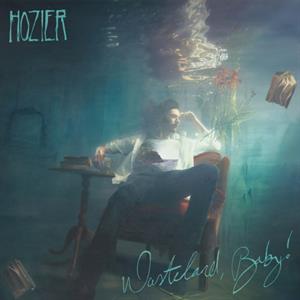 Hozier – Wasteland / Baby!