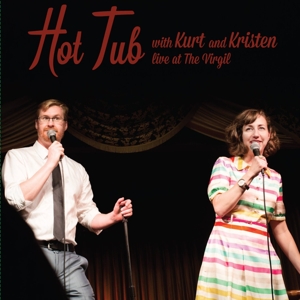 Braunohler, Kurt and Kristen Schaal – Hot Tub With Kurt and Kristen