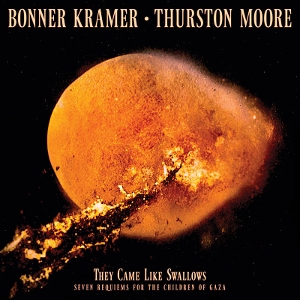 Kramer, Bonner & Thurston Moore – They Came Like Swallows - Seven Requiems For the Childa