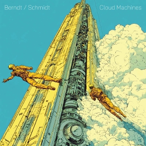 Berndt, John & Martin Schmidt – Cloud Machines