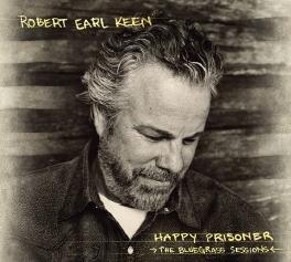 Keen, Robert Earl – Happy Prisoner : the Bluegrass Sessions
