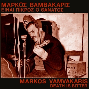 Vamvakaris, Markos – Death is Bitter