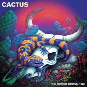 Cactus – (Blue) the Birth of Cactus -1970