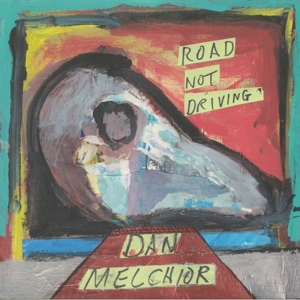 Melcior, Dan – Road Not Driving