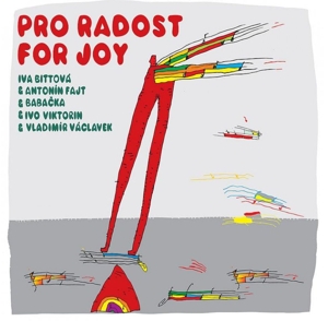 Bittova, Iva & Vaclavek & Viktorin & Babacka – Pro Radost