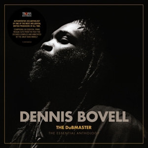 Bovell, Dennis – The Dubmaster: the Essential A
