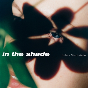 Savolainen, Selma – In the Shade