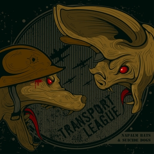 Transport League – Napalm Bats & Suicide Dogs