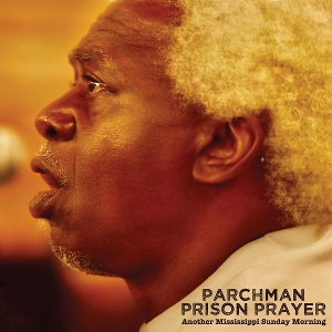 V/A – Parchman Prison Prayer-Another Mississippi Sundaymornin