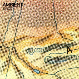 Eno, Brian – Ambient 4: On Land