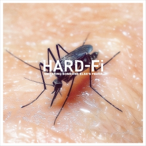 Hard-Fi – Sweating Someone Else's Fever