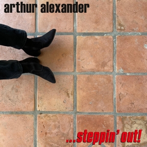 Arthur Alexander – Steppin' Out!