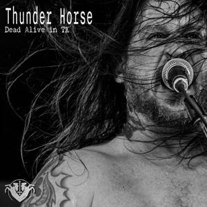 Thunder Horse – Dead Alive In Tx