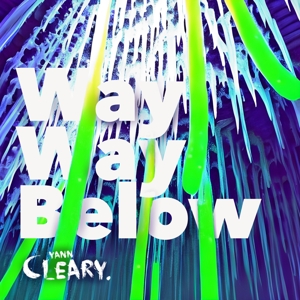 Cleary, Yann – Way Way Below