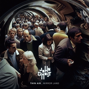 Ghost, John – Thin Air . Mirror Land