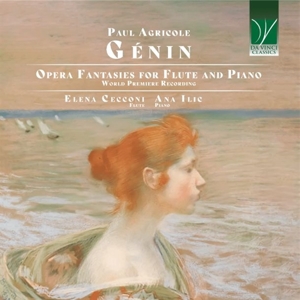 Cecconi, Elena & Ana Ilic – Paul Agricole Genin: Opera Fantasies For Flute & Piano