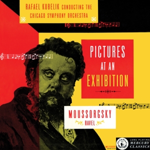 Chicago Symphony Orchestra, Rafael Kubelik – Mussorgsky Arr. Ravel: Pictures At an Exhibition
