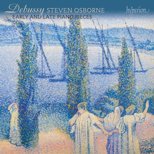 Osborne, Steven – Debussy: Early and Late Piano Pieces