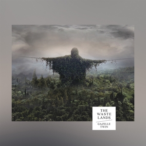 Gazelle Twin – Wastelands