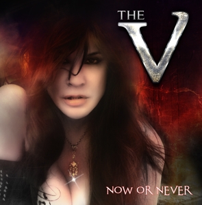 V – Now or Never