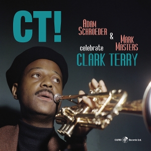 Schroeder, Adam & Mark Masters – Ct! Celebrate Clark Terry