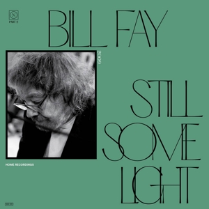 Fay, Bill – Still Some Light: Part 2