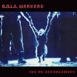 B.O.L.T Warhead – The Re-Enforcement