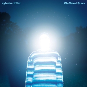 Sylvain Rifflet Triple Mix – We Want Stars