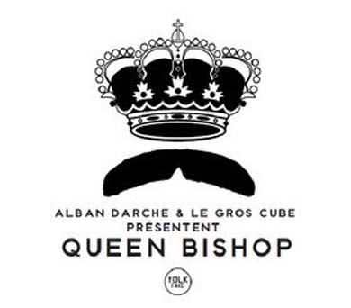 Darche, Alban & Le Gros Cube – Queen Bishop