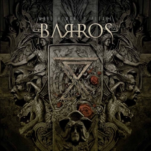 Barros – More Humanity Please