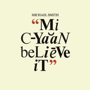 Smith, Michael – Mi Cyaan Believe It