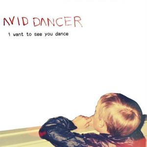 Avid Dancer – I Want To See You Dance