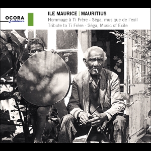 Ti Frere – Mauritius: Tribute To Ti Frere. Sega, Music of Exile