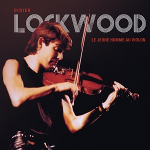 Lockwood, Didier – Le Jeune Homme Au Violon