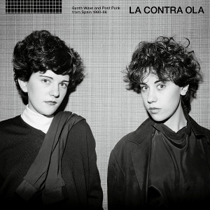 V/A – La Contra Ola Post Punk & Synth Wave From Spain