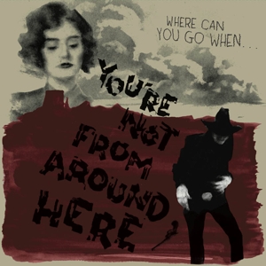 V/A – You're Not From Around Here