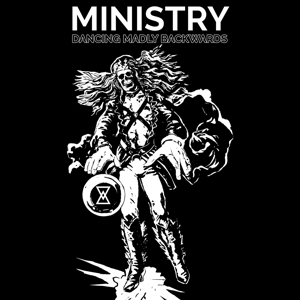 Ministry – Dancing Madly Backwards