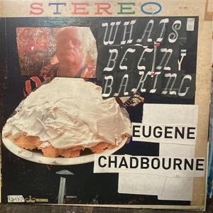 Chadbourne, Eugene – What's Been Baking