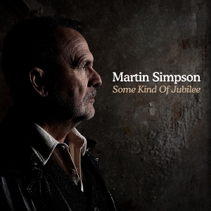 Simpson, Martin – Some Kind of Jubilee