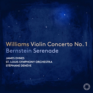 Ehnes, James – Williams: Violin Concerto No. 1 - Bernstein: Serenade