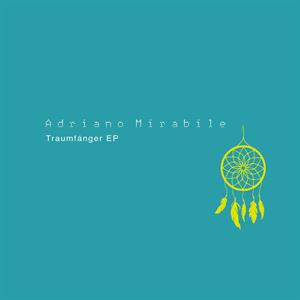 Mirabile, Adriano – Traumfanger Ep