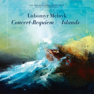 Melnyk, Lubomyr – Concert-Requiem/-Islands-