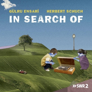 Ensari, Gulru & Schuch, Herbert – In Search of