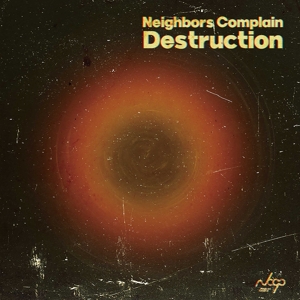 Neighbors Complain – Destruction