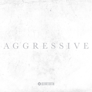 Beartooth – Aggressive
