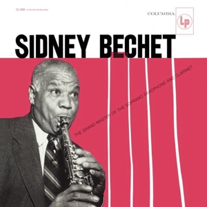 Bechet, Sidney – Grand Master of the Soprano Saxophone