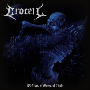 Crocell – Of Frost, of Flame, of Flesh